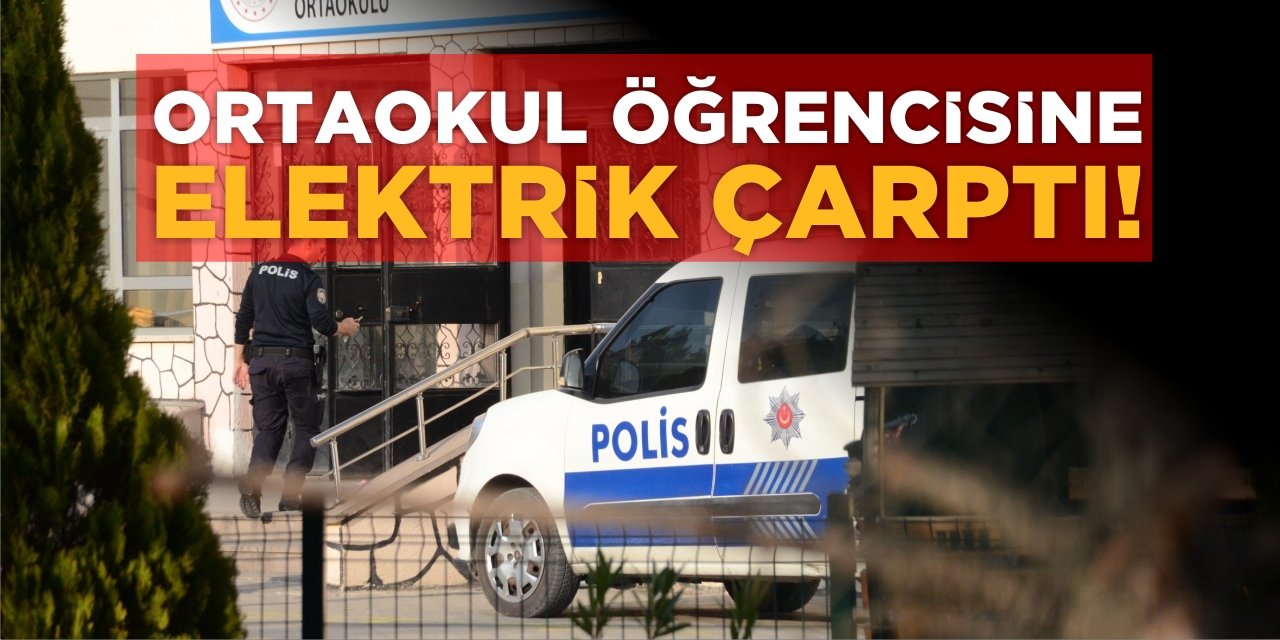 Ortaokul Öğrencisine Elektrik Çarptı