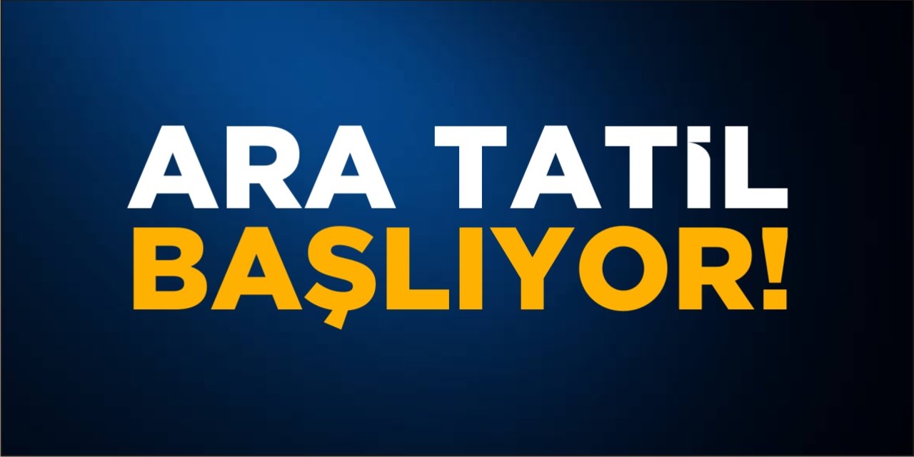 Ara tatil başlıyor