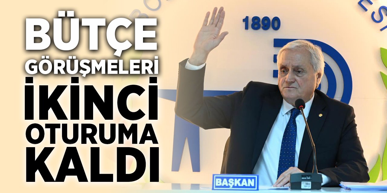 Bütçe Görüşmeleri İkinci Oturuma Kaldı