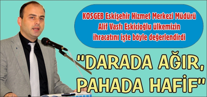 "DARADA AĞIR, PAHADA HAFİF"