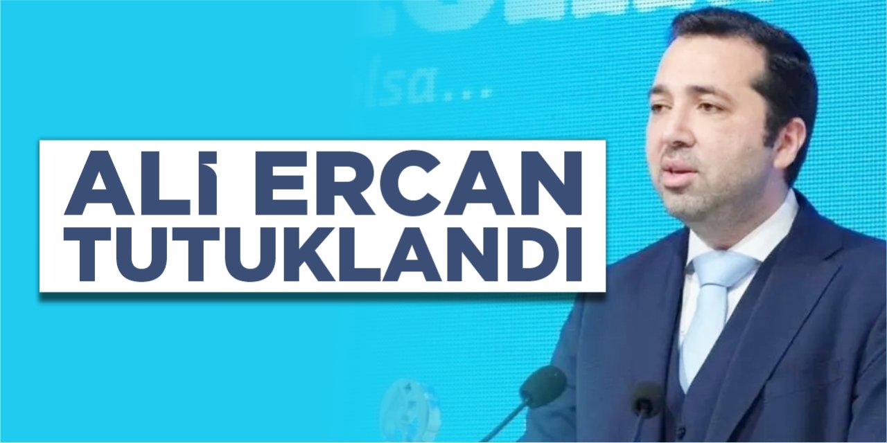 Ali Ercan tutuklandı!