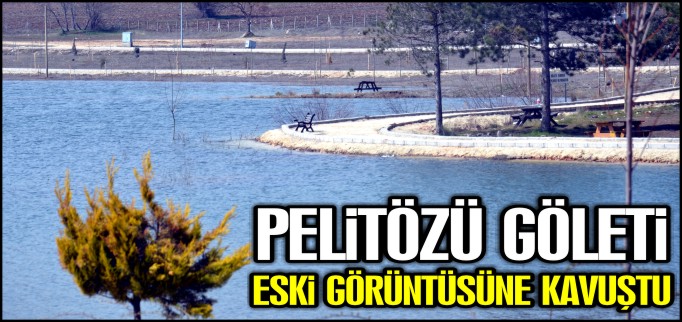 PELİTÖZÜ GÖLETİ ESKİ GÖRÜNTÜSÜNE KAVUŞTU