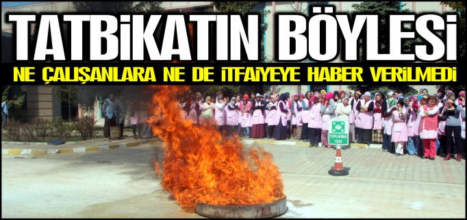 TATBİKATIN BÖYLESİ!