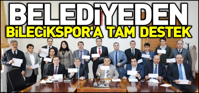 BELEDİYEDEN BİLECİKSPOR’A TAM DESTEK