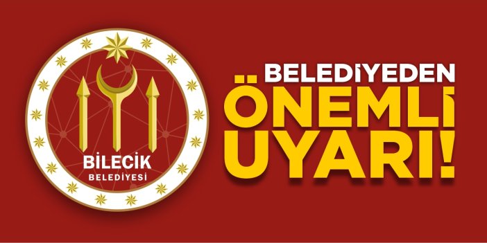 Belediyeden önemli uyarı!