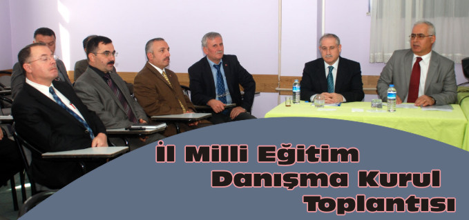 İL MİLLİ EĞİTİM DANIŞMA KURULU TOPLANTISI