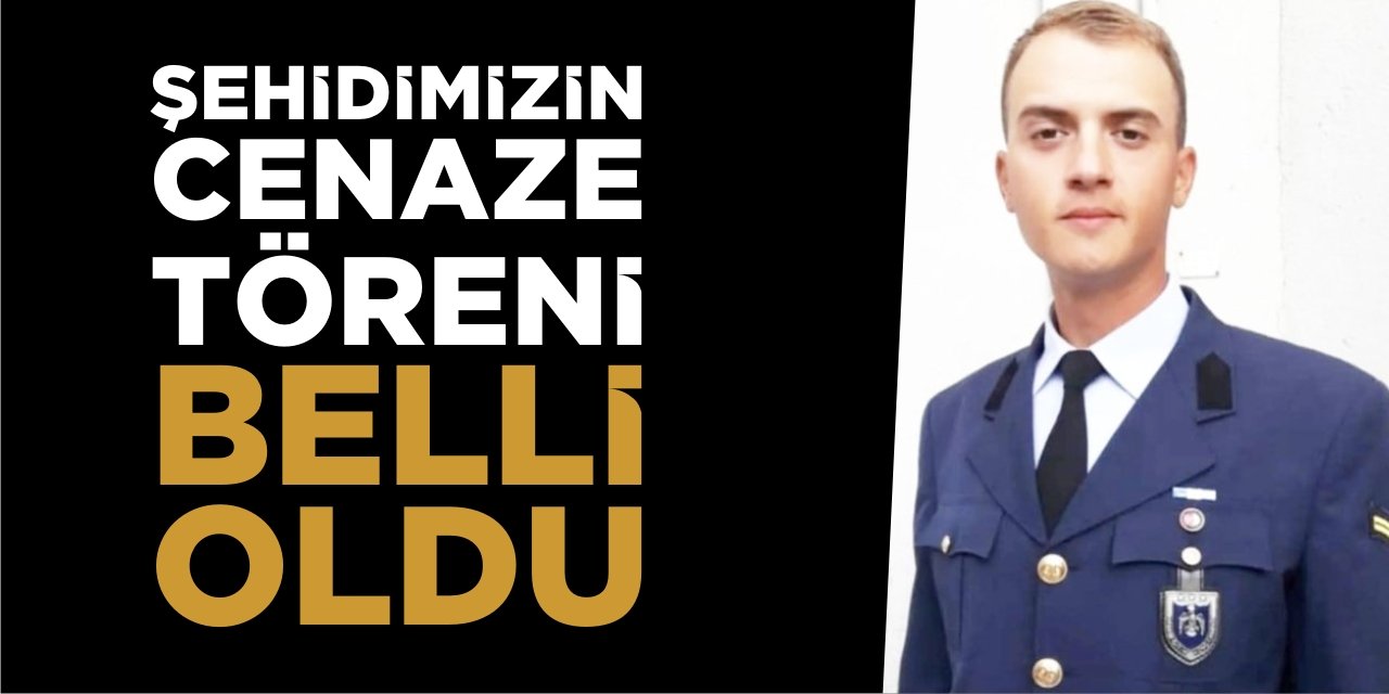 Şehidimizin Cenaze Töreni Belli Oldu