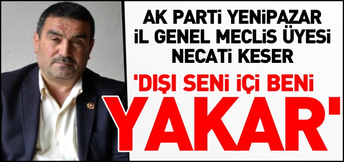 ’DIŞI SENİ İÇİ BENİ YAKAR’