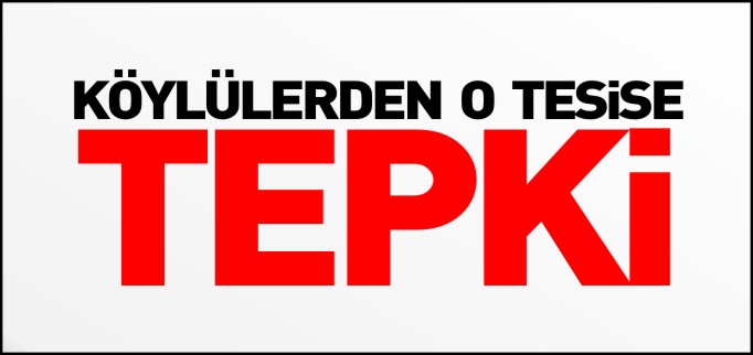 KÖYLÜLERDEN BAKIR VE MOLİBDEN TESİSİNE TEPKİ