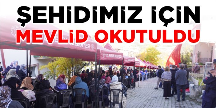 Şehidimiz için mevlid okutuldu