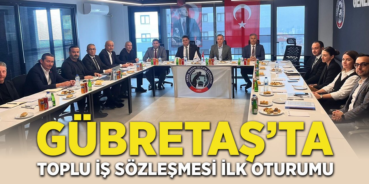 Gübretaş'ta Toplu İş Sözleşmesi İlk Oturumu