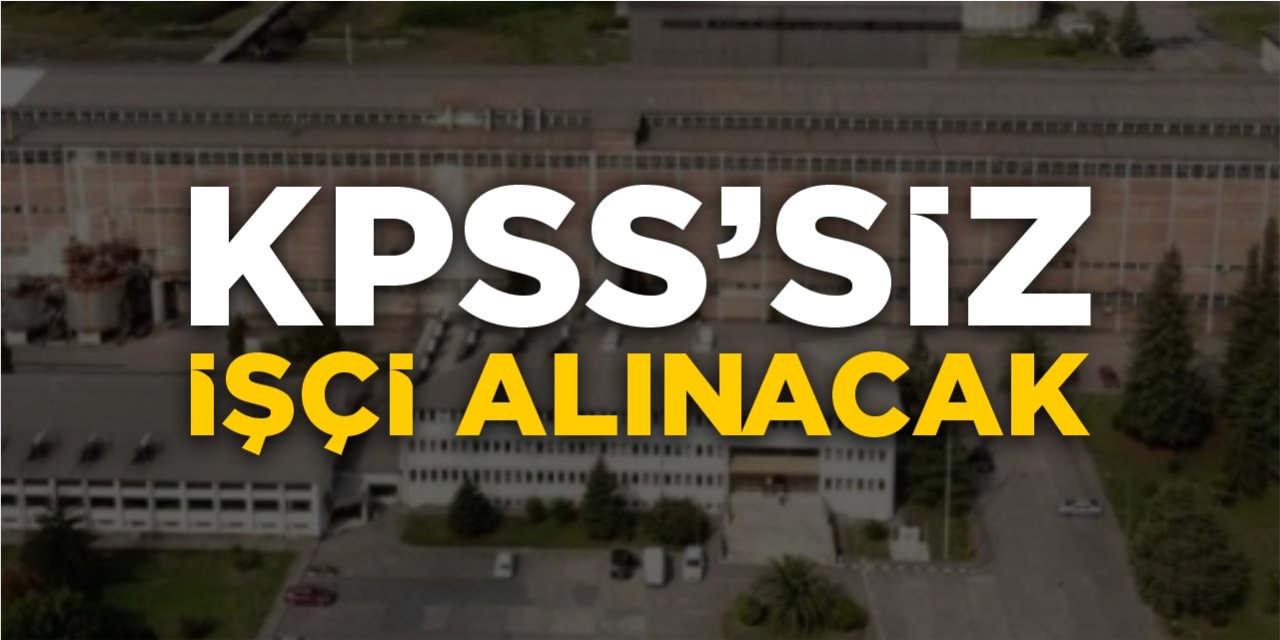 KPPS’siz işçi alınacak