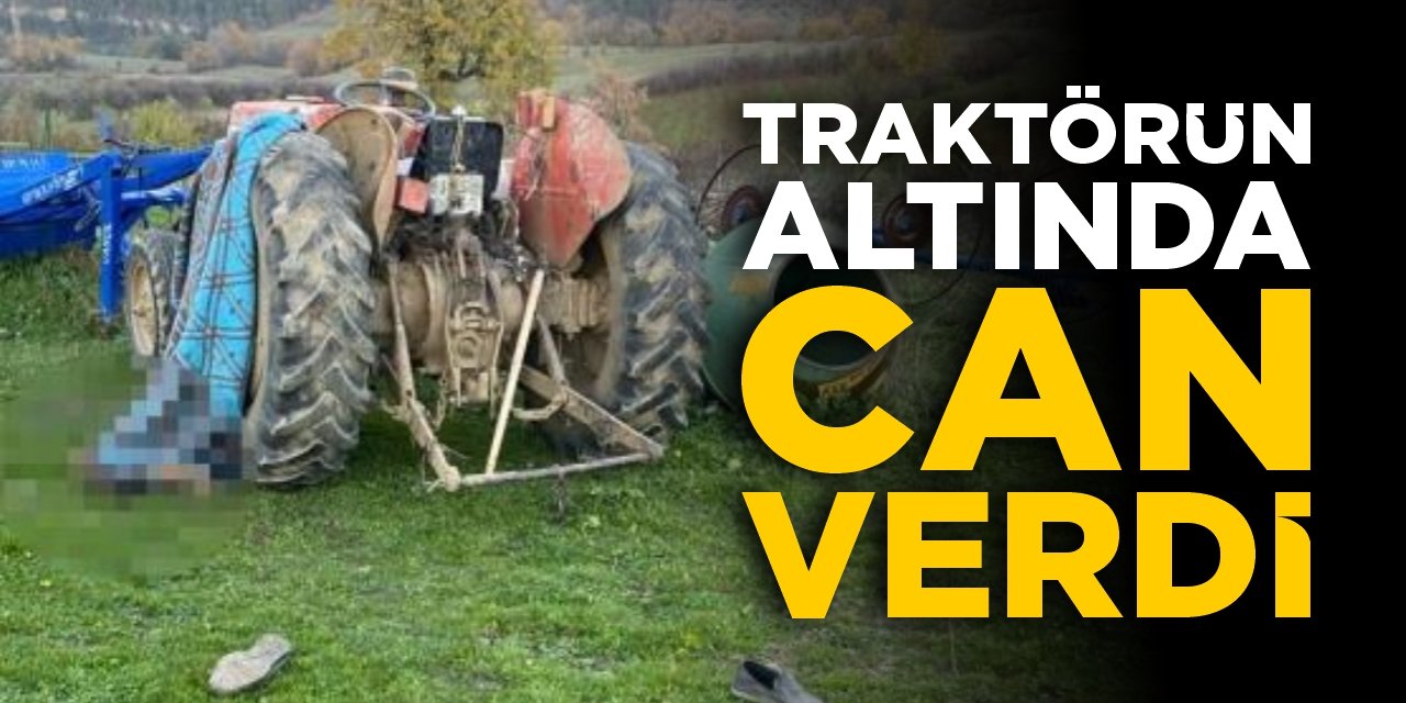 Traktörün altında can verdi