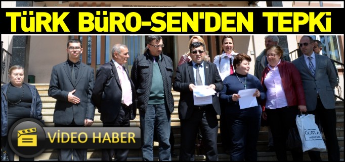 TÜRK BÜRO’-SEN’DEN TEPKİ