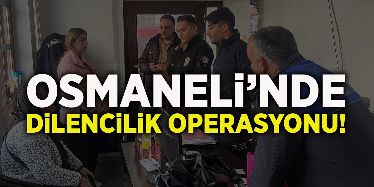 Osmaneli'nde Dilencilik Operasyonu