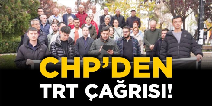 CHP’den TRT çağrısı!