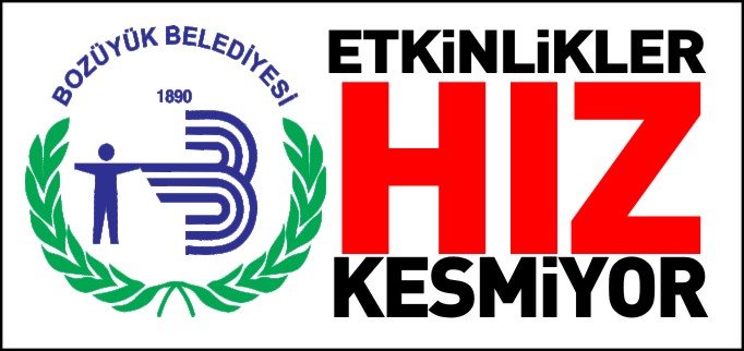 BOZÜYÜK’TE ETKİNLİKLER HIZ KESMİYOR