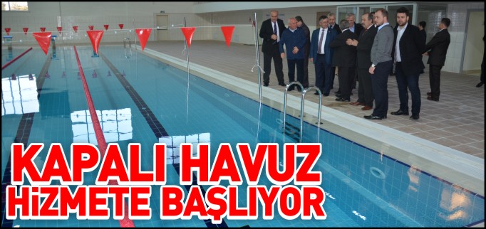 KAPALI HAVUZ HİZMETE BAŞLIYOR