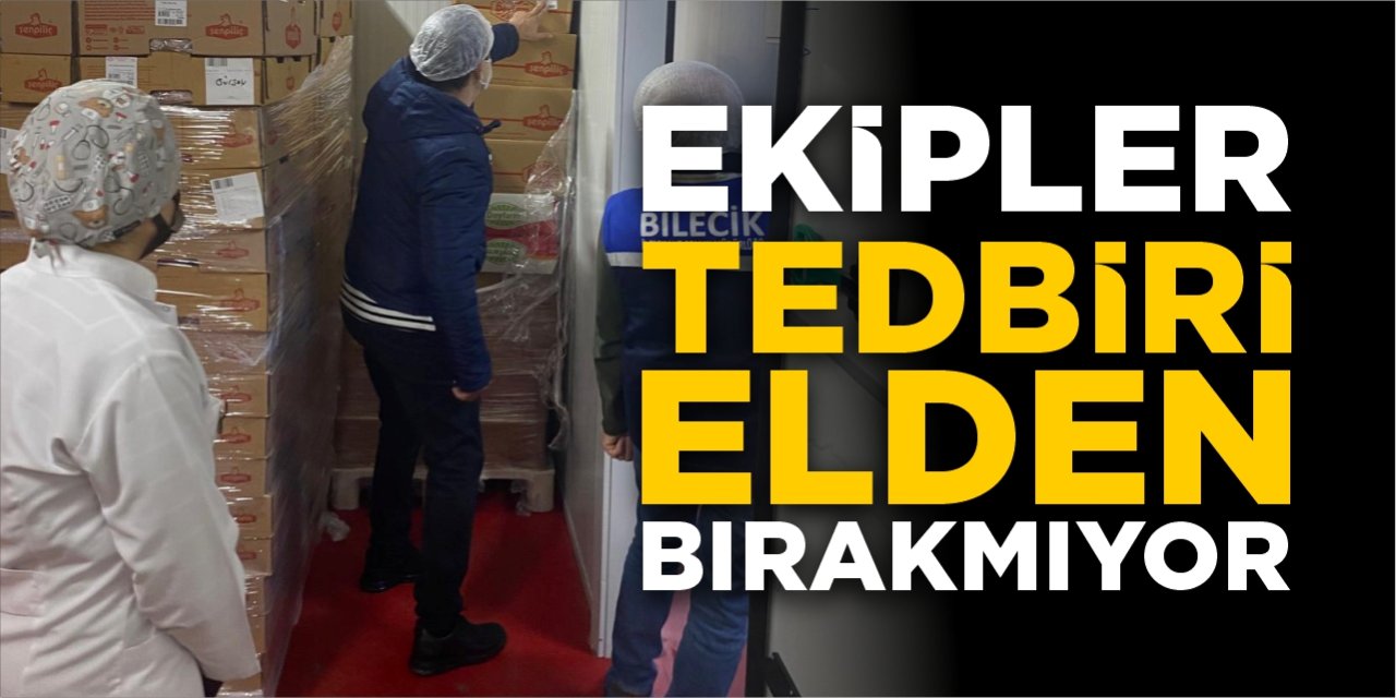 Ekipler tedbiri elden bırakmıyor
