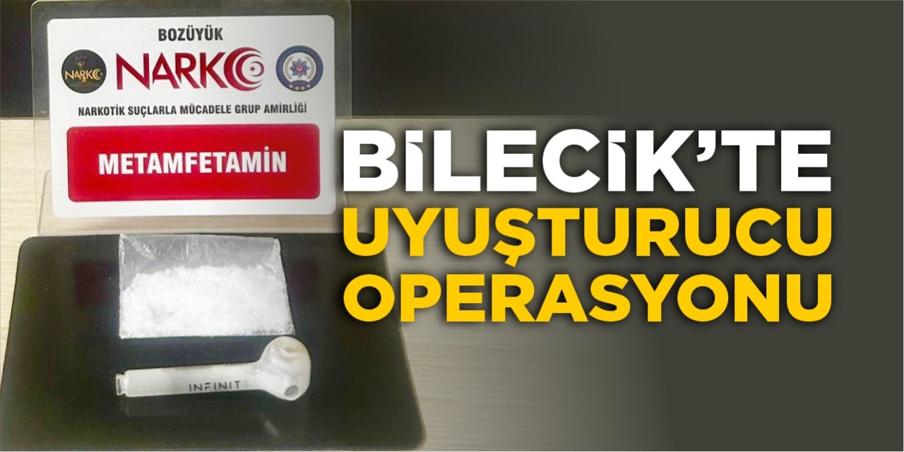 Bilecik’te uyuşturucu operasyonu