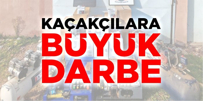 Kaçakçılara büyük darbe!
