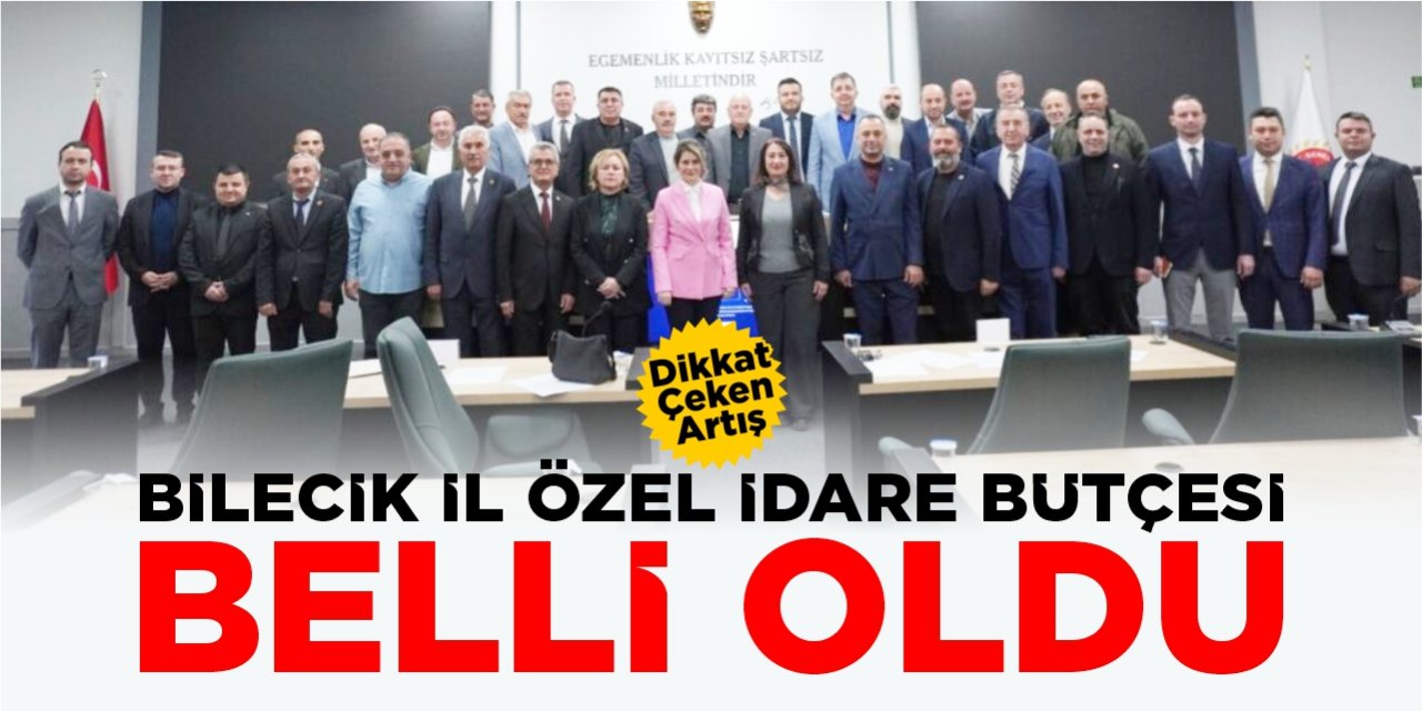 Bilecik İl Özel İdaresi'nin 2026 yılı bütçesi belli oldu