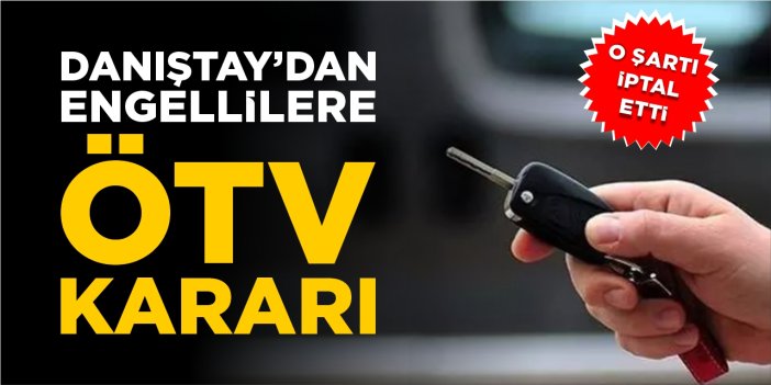 Danıştay’dan engellilere ÖTV kararı