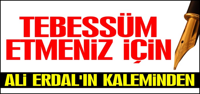 TEBESSÜM ETMENİZ İÇİN