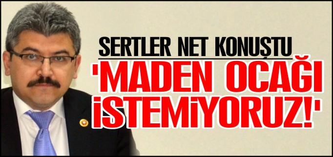 ’MADEN OCAĞI İSTEMİYORUZ’