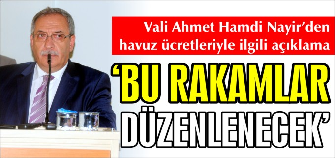 VALİ NAYİR’DEN AÇIKLAMA