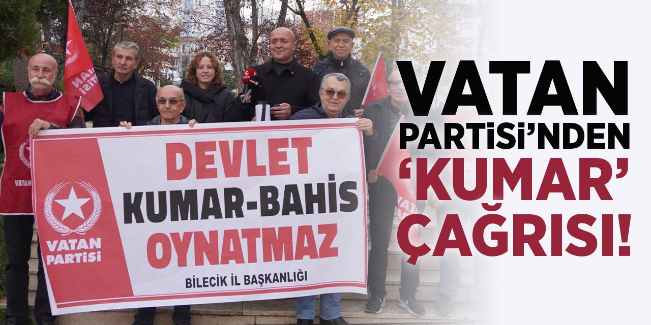 Vatan Partisi’nden ‘Kumar’ çağrısı!