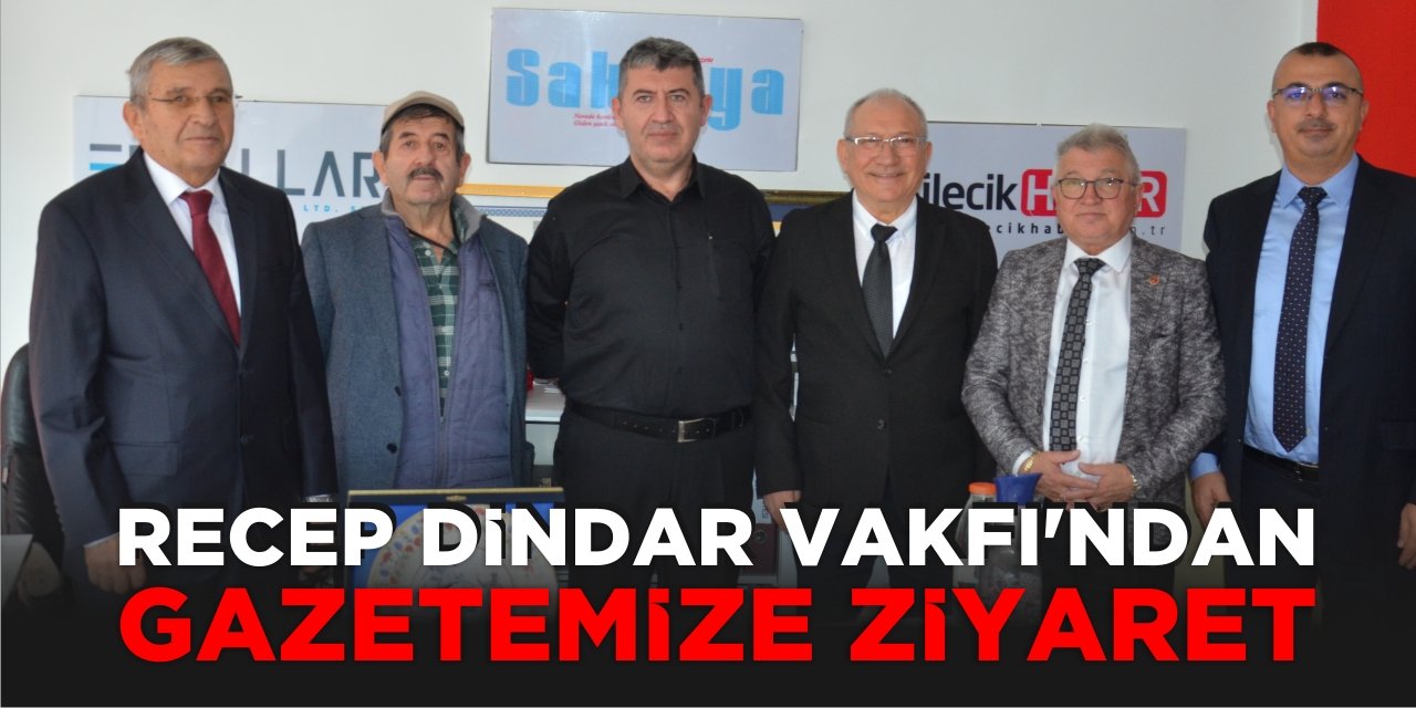 Recep Dindar Vakfı’ndan gazetemize ziyaret