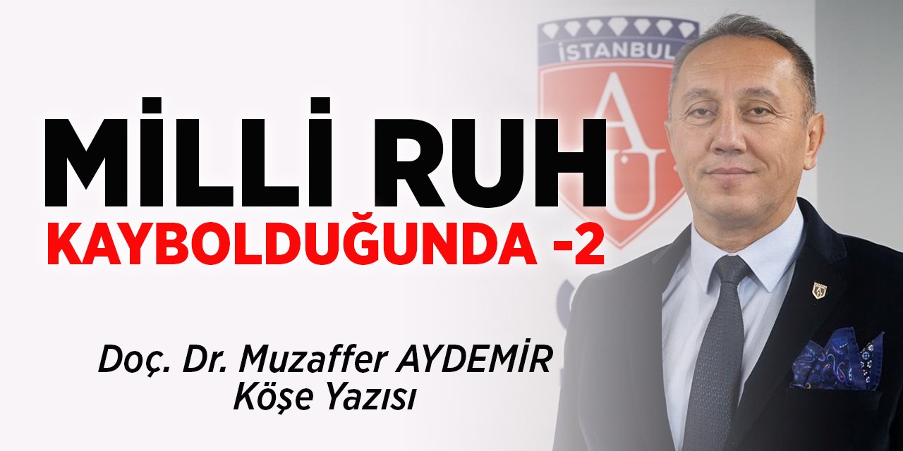MİLLİ RUH KAYBOLDUĞUNDA 2