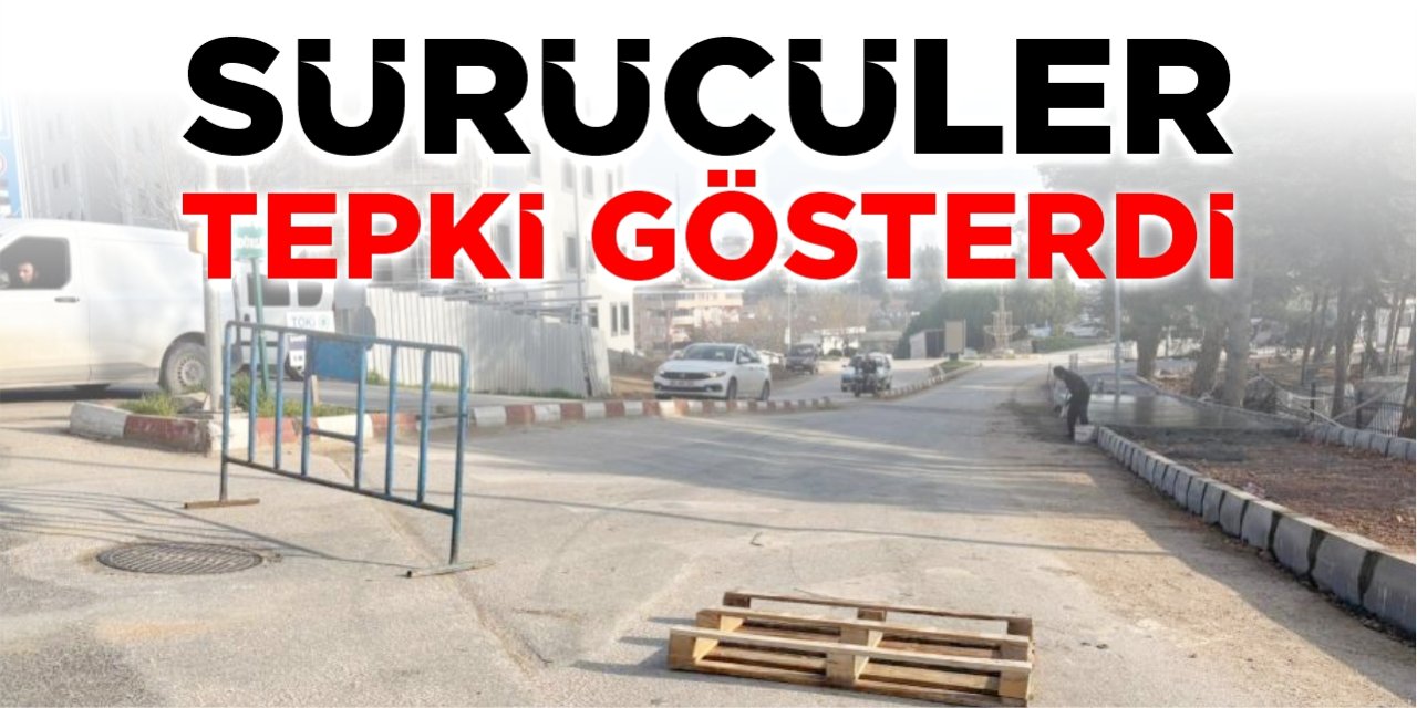 Sürücüler tepki gösterdi!