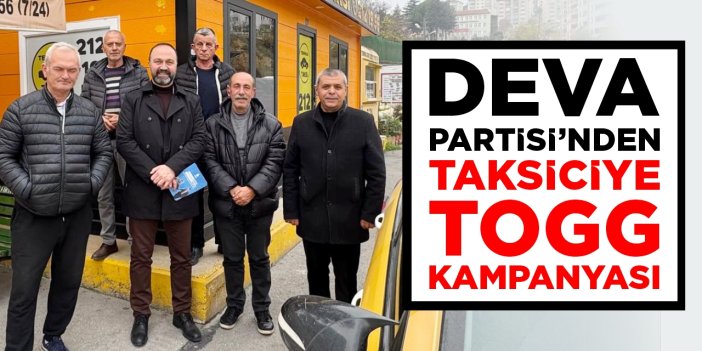 DEVA Partisi’nden taksiciye TOGG kampanyası