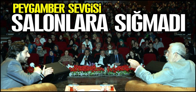 PEYGAMBER SEVGİSİ SALONLARA SIĞMADI