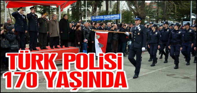 TÜRK POLİSİ 170 YAŞINDA