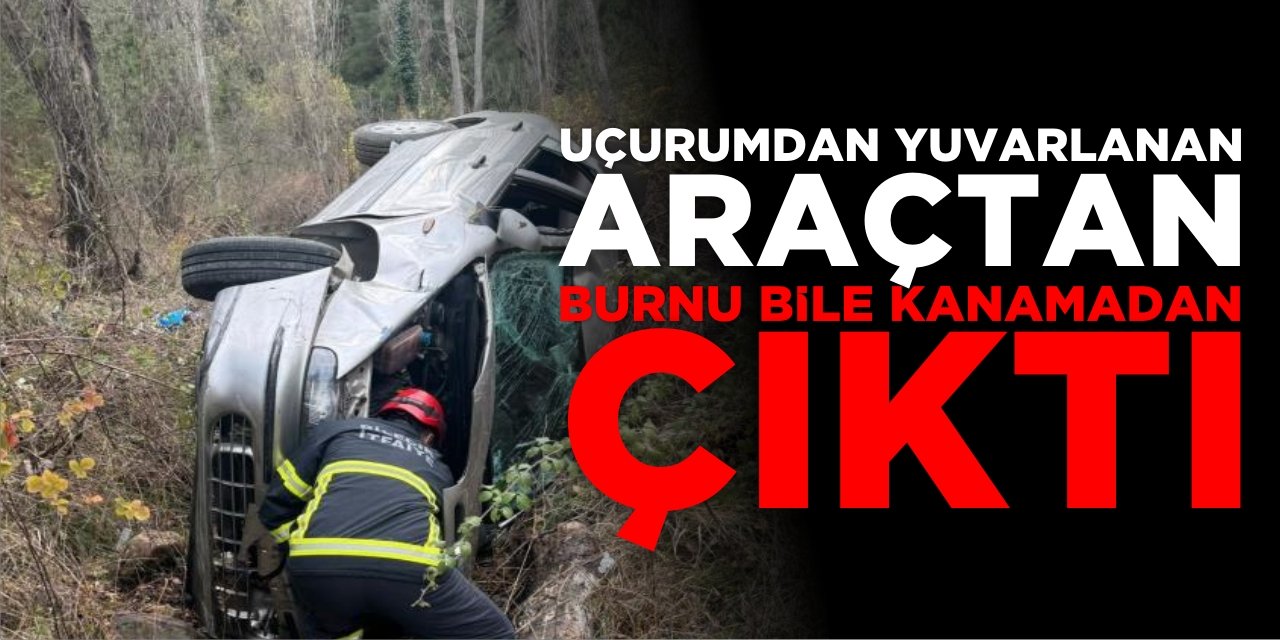 Uçurumdan Yuvarlanan Araçtan Burnu Bile Kanamadan Çıktı
