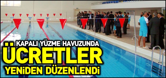 KAPALI HAVUZ ÜCRETLERİ YENİDEN DÜZENLENDİ