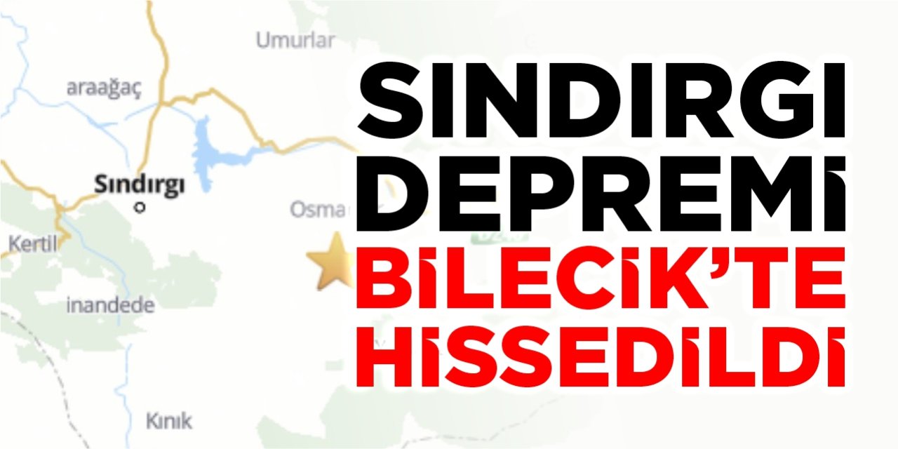 Sındırgı depremi Bilecik’te hissedildi