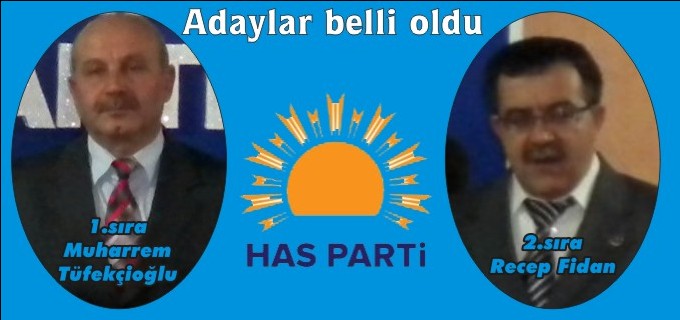 HAS PARTİ’DE ADAYLAR BELİRLENDİ