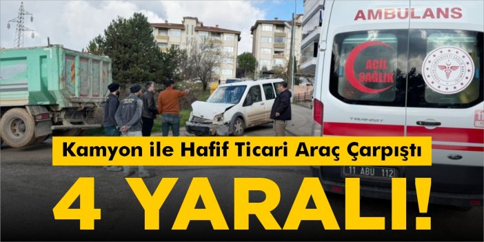 Kamyon ile hafif ticari araç çarpıştı