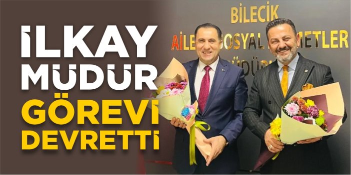 İlkay Müdür görevi devretti