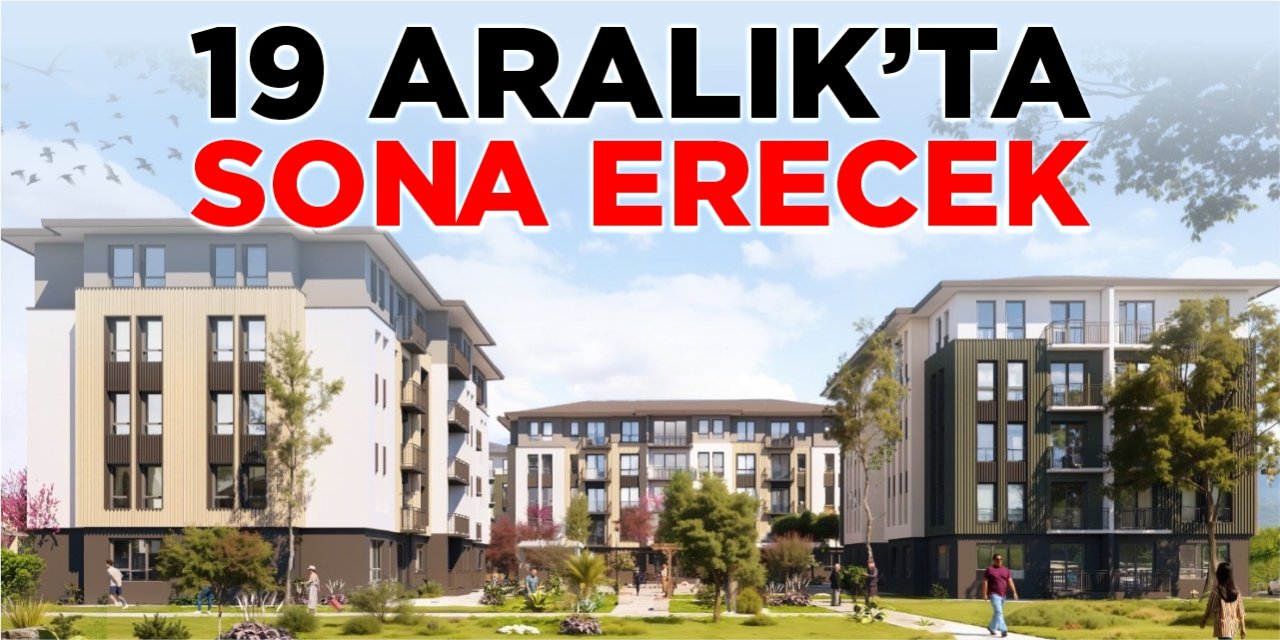 19 Aralık’ta sona erecek