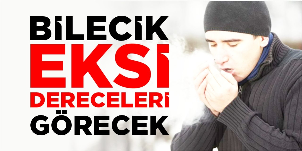 Bilecik ‘Eksi’leri görecek!
