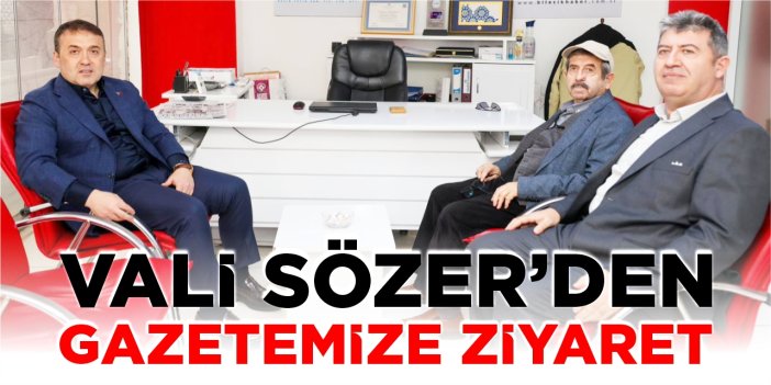 Vali Sözer’den gazetemize ziyaret