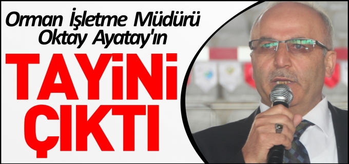 AYATAY’IN TAYİNİ ÇIKTI