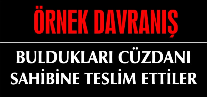 BULDUKLARI CÜZDANI SAHİBİNE TESLİM ETTİLER