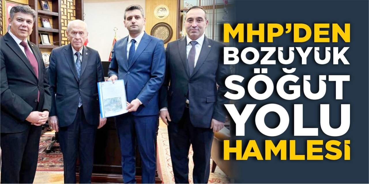MHP’den Bozüyük-Söğüt yolu hamlesi