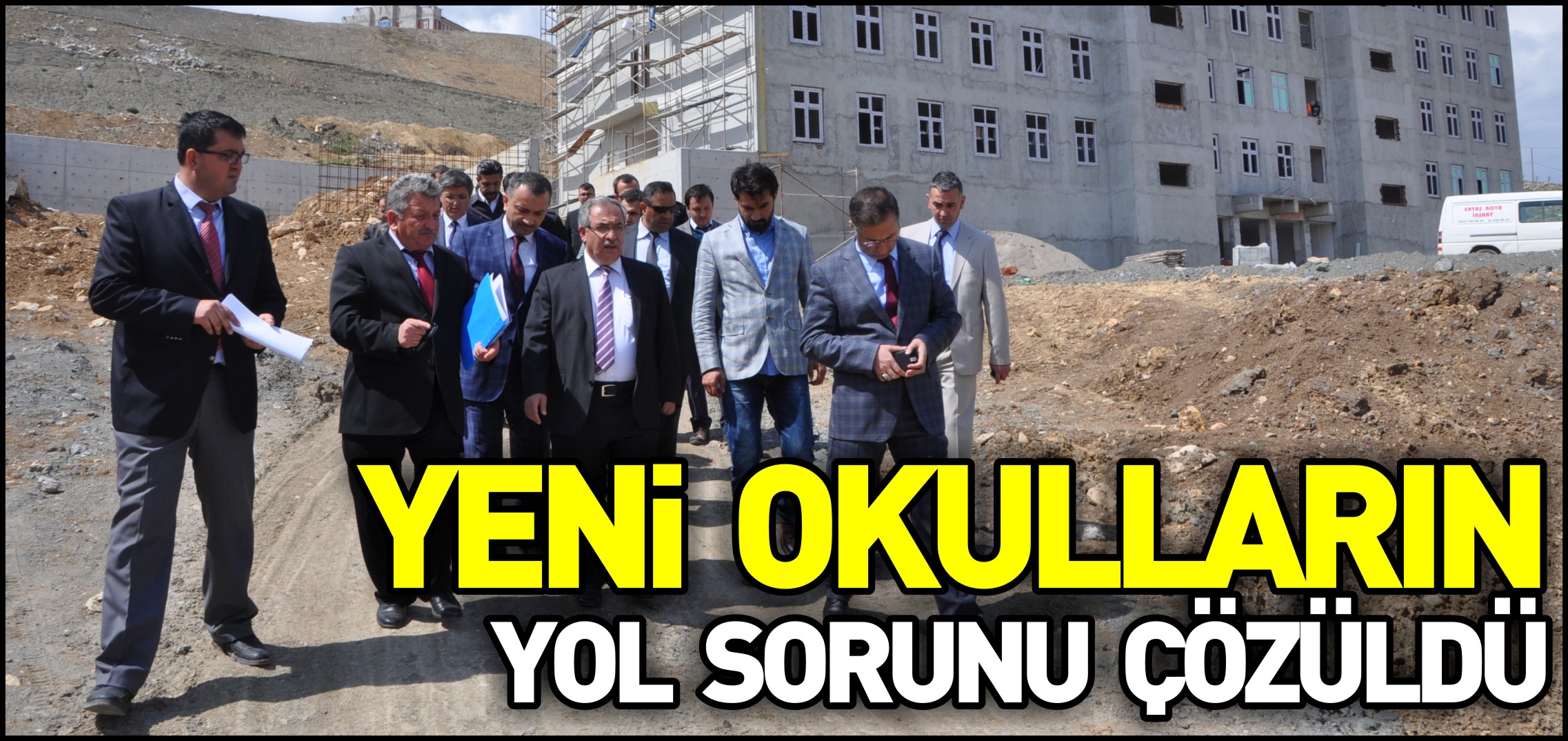 YENİ OKULLARIN YOL SORUNU ÇÖZÜLDÜ